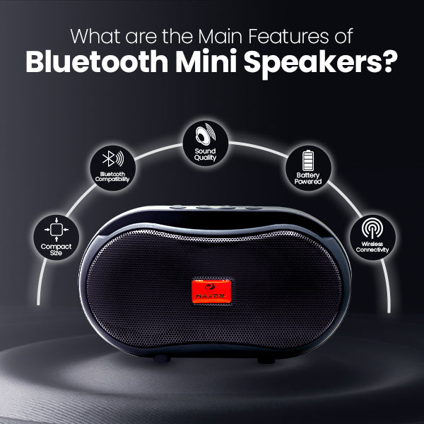 What are the Main Features of Bluetooth Mini Speakers?