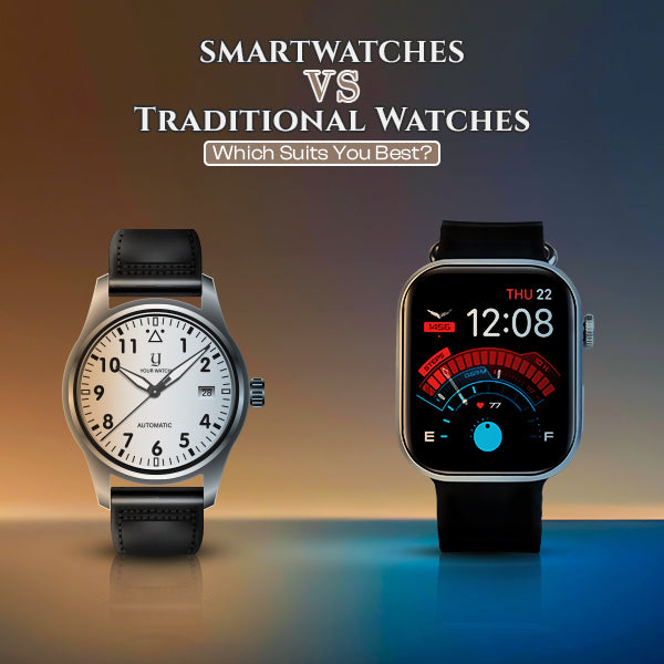 Smartwatches vs. Traditional Watches: Which Suits You Best?