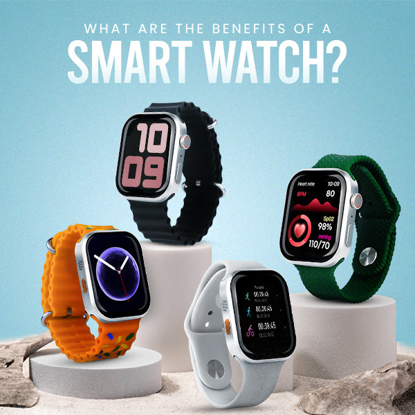 What are the Benefits of a Smart Watch?