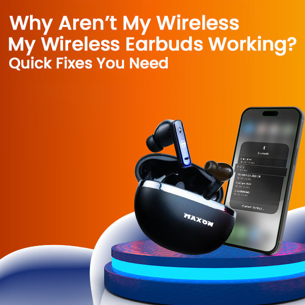 Why Aren’t My Wireless Earbuds Working? Quick Fixes You Need